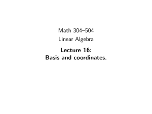 Math 304–504 Linear Algebra Lecture 16: Basis and coordinates.