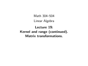Math 304–504 Linear Algebra Lecture 19: Kernel and range (continued).