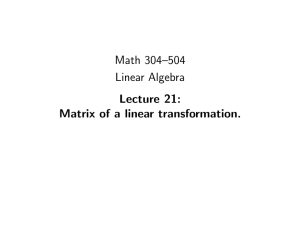Math 304–504 Linear Algebra Lecture 21: Matrix of a linear transformation.