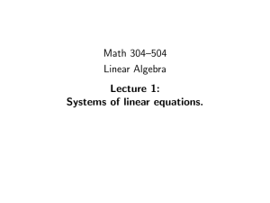 Math 304–504 Linear Algebra Lecture 1: Systems of linear equations.