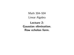 Math 304–504 Linear Algebra Lecture 2: Gaussian elimination.