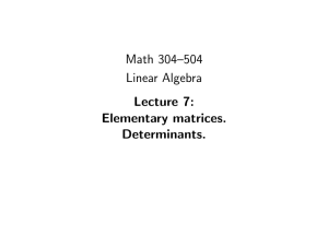 Math 304–504 Linear Algebra Lecture 7: Elementary matrices.
