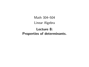 Math 304–504 Linear Algebra Lecture 8: Properties of determinants.