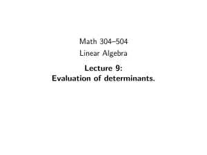 Math 304–504 Linear Algebra Lecture 9: Evaluation of determinants.