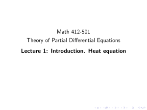 Math 412-501 Theory of Partial Differential Equations Lecture 1: Introduction. Heat equation