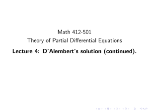 Math 412-501 Theory of Partial Differential Equations Lecture 4: D’Alembert’s solution (continued).