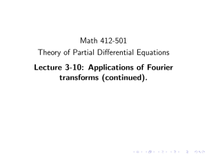 Math 412-501 Theory of Partial Differential Equations Lecture 3-10: Applications of Fourier