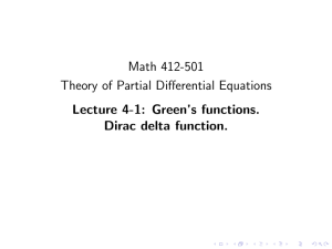 Math 412-501 Theory of Partial Differential Equations Lecture 4-1: Green’s functions.