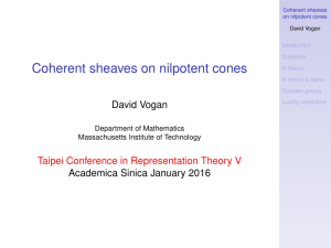 Coherent sheaves on nilpotent cones David Vogan Academica Sinica January 2016