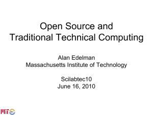 Open Source and Traditional Technical Computing Alan Edelman Massachusetts Institute of Technology