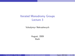 Iterated Monodromy Groups Lecture 3 Volodymyr Nekrashevych August, 2009