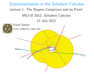 Experimentation in the Schubert Calculus MSJ-SI 2012: Schubert Calculus 17 July 2012