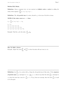 Page 1 Section 10.2: Series Definition: Given a sequence {a