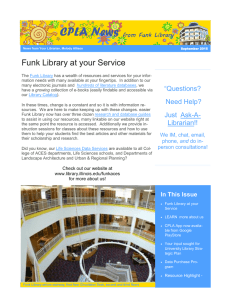 Funk Library at your Service “Questions? Need Help?