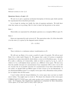 Lecture 2 Relevant sections in text: §1.2 Quantum theory of spin 1/2