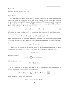 Lecture 3 Relevant sections in text: §1.2, 1.3 Spin states
