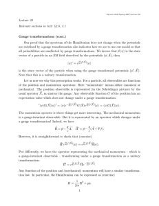 Lecture 20 Relevant sections in text: §2.6, 3.1 Gauge transformations (cont.)