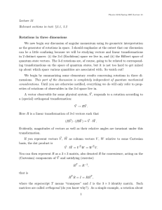 Lecture 21 Relevant sections in text: §3.1, 3.2 Rotations in three dimensions