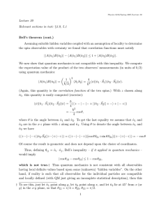 Lecture 30 Relevant sections in text: §3.9, 5.1 Bell’s theorem (cont.)