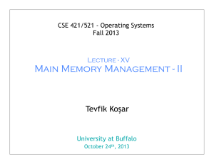 Main Memory Management - II Tevfik Koşar CSE 421/521 - Operating Systems