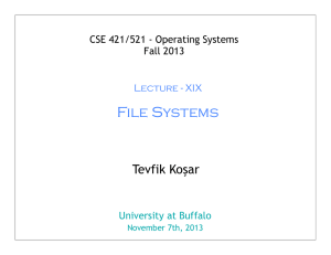 File Systems Tevfik Koşar CSE 421/521 - Operating Systems Fall 2013