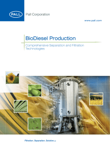 BioDiesel Production Comprehensive Separation and Filtration Technologies www.pall.com