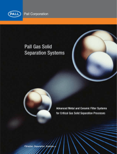 Pall Gas Solid Separation Systems Advanced Metal and Ceramic Filter Systems