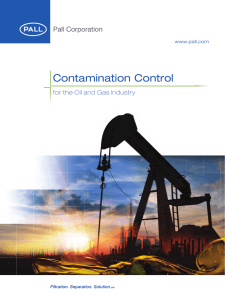 Contamination Control for the Oil and Gas Industry www.pall.com