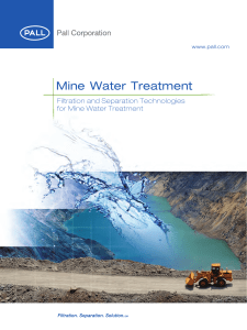 Mine Water Treatment Filtration and Separation Technologies for Mine Water Treatment www.pall.com