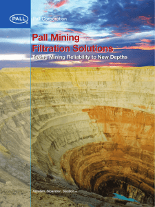 Pall Mining Filtration Solutions Taking Mining Reliability to New Depths ®