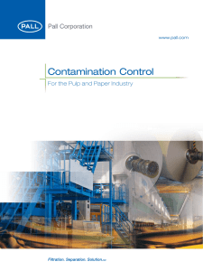 Contamination Control For the Pulp and Paper Industry www.pall.com