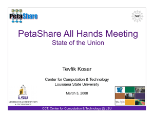 PetaShare All Hands Meeting  State of the Union Tevfik Kosar
