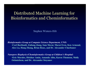 Distributed Machine Learning for Bioinformatics and Cheminformatics Stephen Winters-Hilt