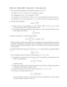 Math 118 :: Winter 2009 :: Homework 1 :: Due... 1. Prove the following properties of the Fourier transform (x,...