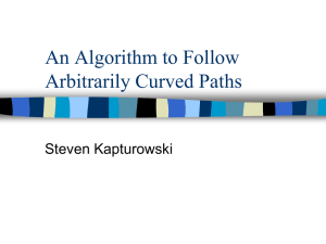 An Algorithm to Follow Arbitrarily Curved Paths Steven Kapturowski