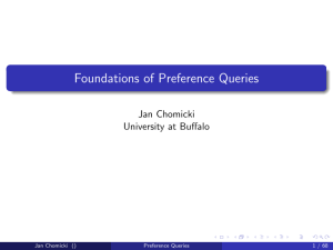 Foundations of Preference Queries Jan Chomicki University at Buffalo Jan Chomicki ()