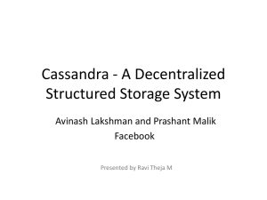 Cassandra - A Decentralized Structured Storage System Avinash Lakshman and Prashant Malik Facebook