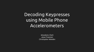 Decoding Keypresses using Mobile Phone Accelerometers Woodams Clark