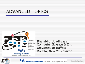 ADVANCED TOPICS Shambhu Upadhyaya Computer Science &amp; Eng. University at Buffalo