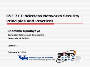 CSE 713: Wireless Networks Security – Principles and Practices Shambhu Upadhyaya