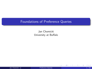 Foundations of Preference Queries Jan Chomicki University at Buffalo Jan Chomicki ()