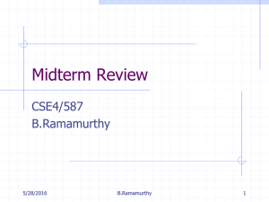 Midterm Review CSE4/587 B.Ramamurthy 5/28/2016