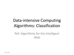 Data-intensive Computing Algorithms: Classification Ref: Algorithms for the Intelligent Web