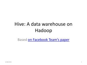 Hive: A data warehouse on Hadoop Based on Facebook Team’s paper