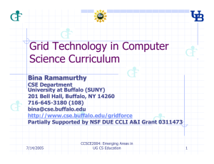 Grid Technology in Computer Science Curriculum Bina Ramamurthy