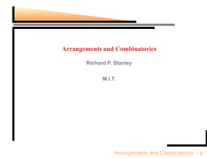 Arrangements and Combinatorics Richard P. Stanley M.I.T. Arrangements and Combinatorics – p. 1