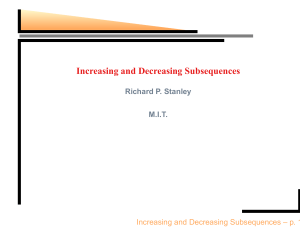 Increasing and Decreasing Subsequences Richard P. Stanley M.I.T.