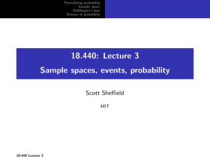 18.440: Lecture 3 Sample spaces, events, probability Scott Sheffield MIT