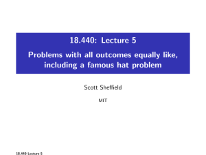 18.440: Lecture 5 Problems with all outcomes equally like, Scott Sheffield