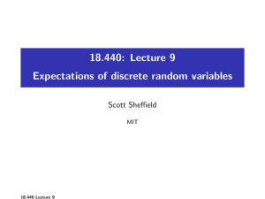 18.440: Lecture 9 Expectations of discrete random variables Scott Sheffield MIT